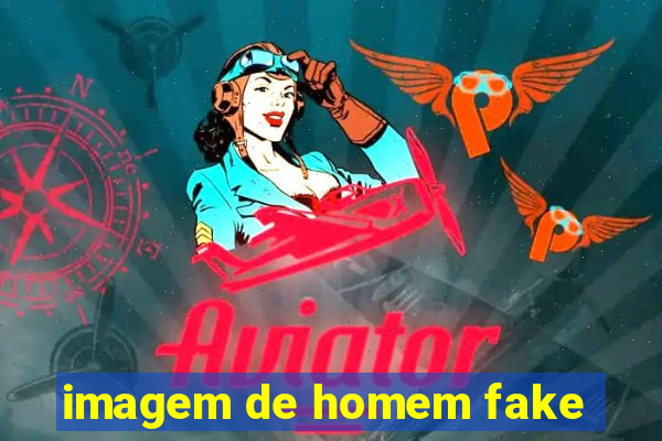 imagem de homem fake
