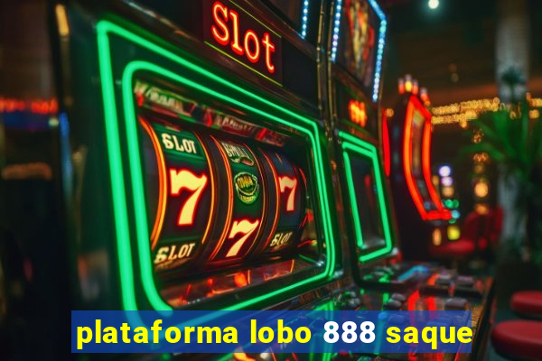plataforma lobo 888 saque