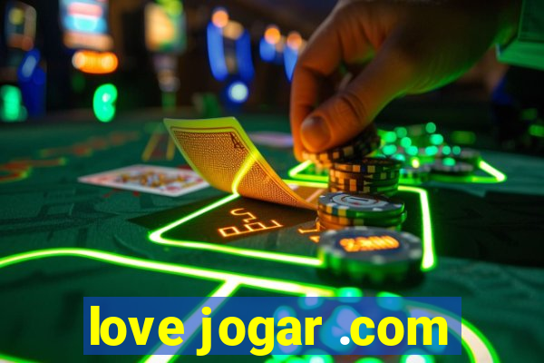 love jogar .com