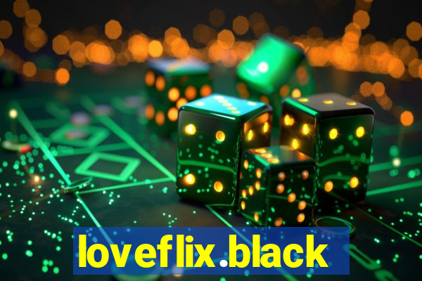 loveflix.black