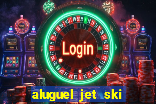 aluguel jet ski porto seguro