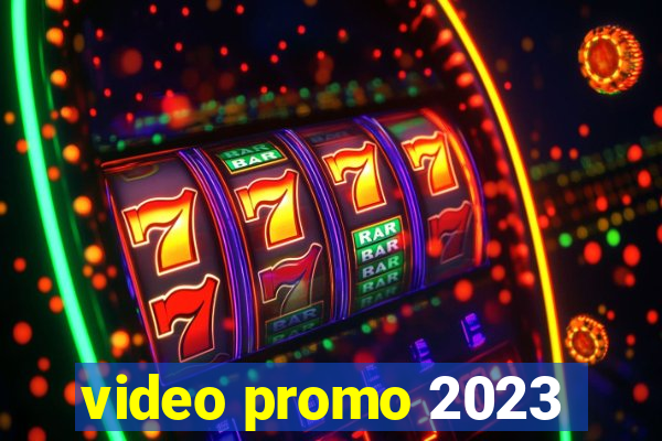 video promo 2023