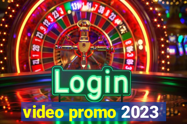 video promo 2023