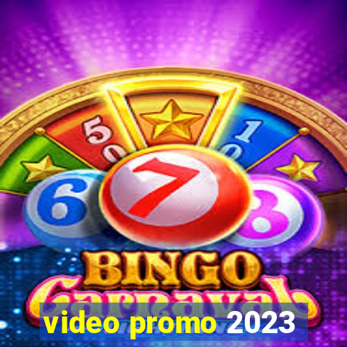 video promo 2023