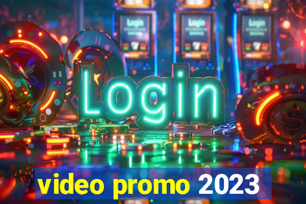 video promo 2023
