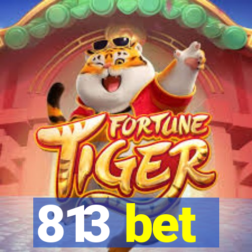 813 bet