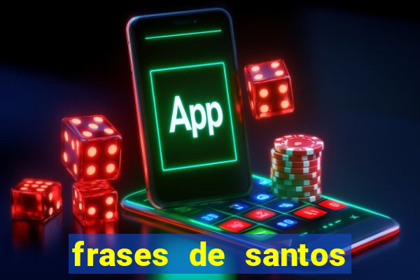 frases de santos sobre o amor conjugal