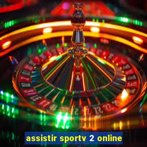 assistir sportv 2 online