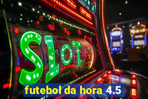 futebol da hora 4.5