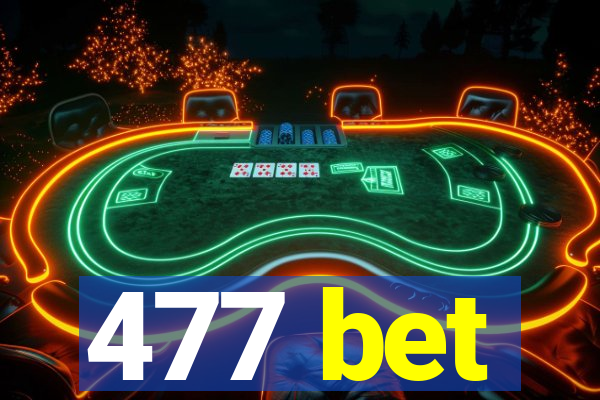 477 bet