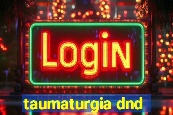 taumaturgia dnd