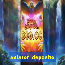aviator deposito minimo 1 real