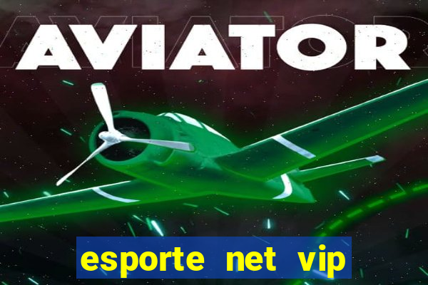esporte net vip bet apostas