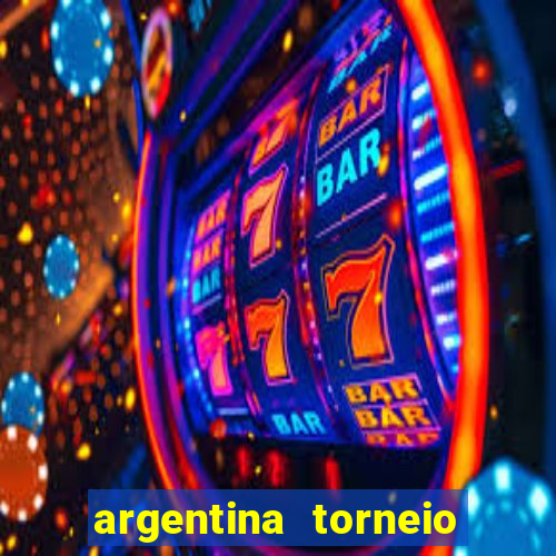 argentina torneio betano tabela