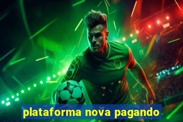 plataforma nova pagando