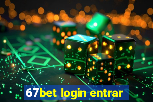 67bet login entrar