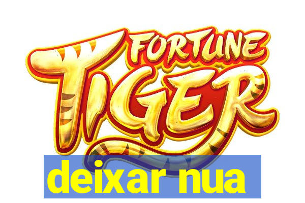 deixar nua