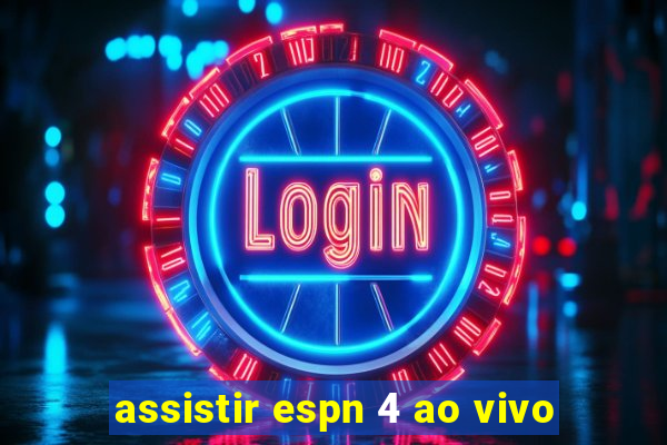 assistir espn 4 ao vivo