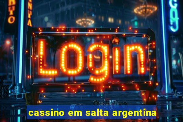 cassino em salta argentina