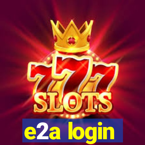 e2a login