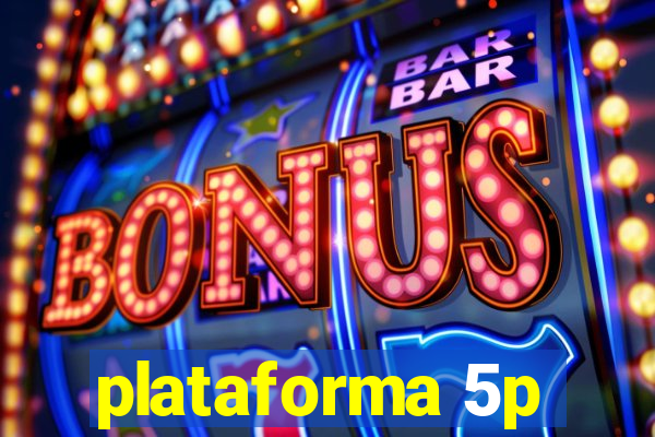 plataforma 5p