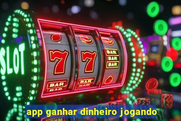 app ganhar dinheiro jogando