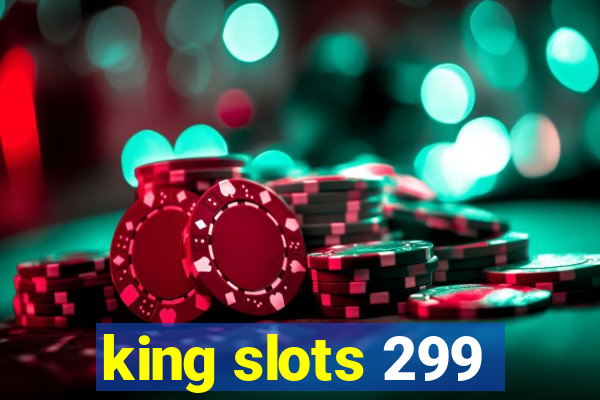 king slots 299