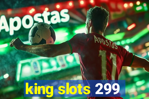 king slots 299