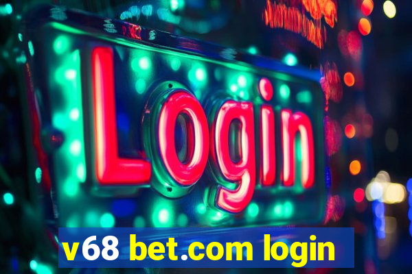 v68 bet.com login