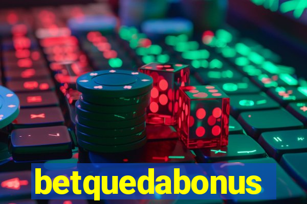 betquedabonus