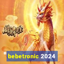 bebetronic 2024