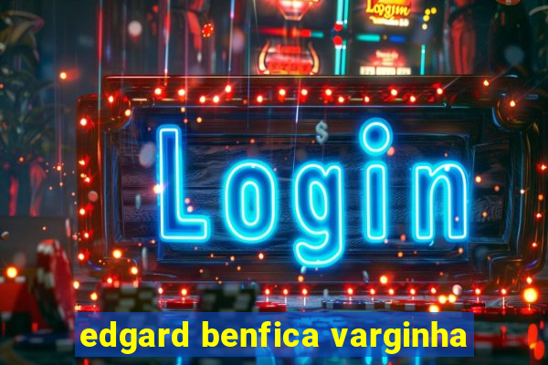 edgard benfica varginha