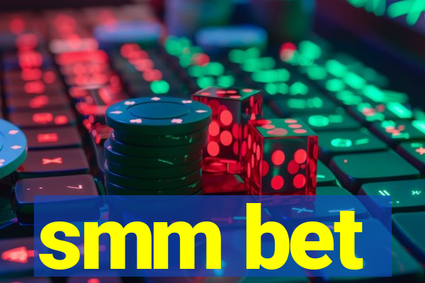 smm bet