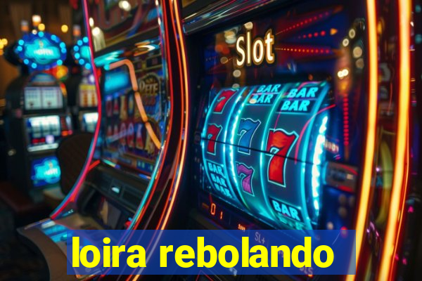 loira rebolando