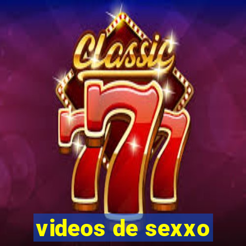 videos de sexxo