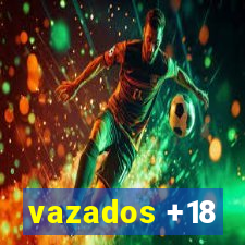 vazados +18