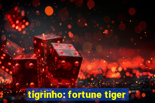 tigrinho: fortune tiger