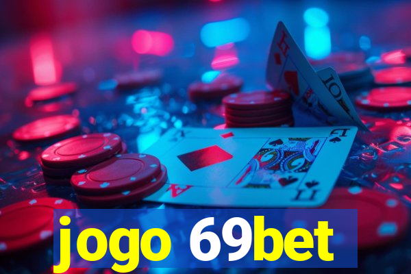 jogo 69bet