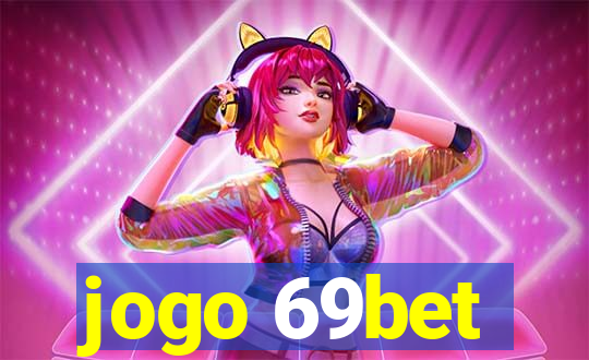 jogo 69bet
