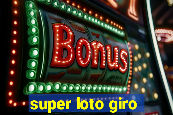 super loto giro