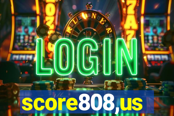 score808,us