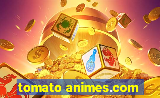 tomato animes.com