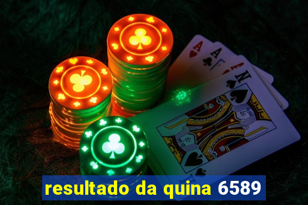resultado da quina 6589