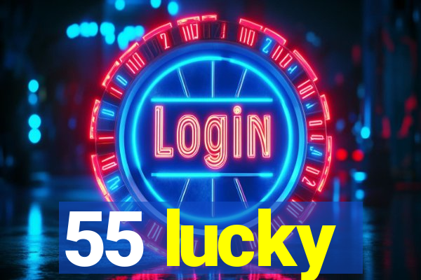 55 lucky