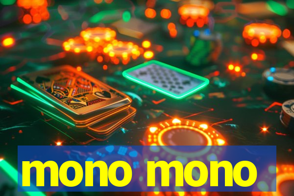 mono mono