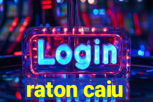 raton caiu