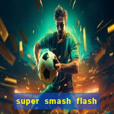 super smash flash 2 360