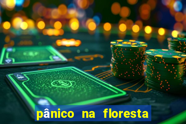 pânico na floresta 2 filme completo dublado mega filmes