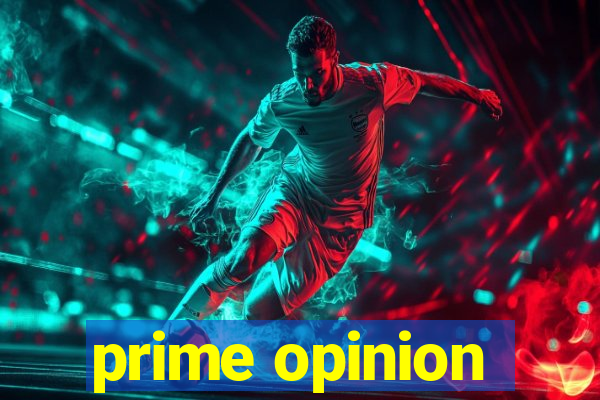 prime opinion