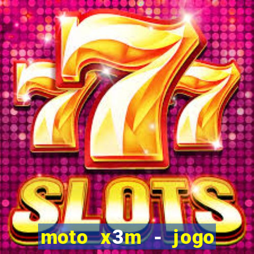 moto x3m - jogo de moto